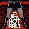 The Hot Rails: To Hell with the Hot Rails