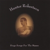 Hunter Robertson: Sings Songs for the Masses