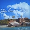 Ira Wiggins: When Freedom Swings