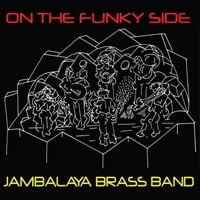 Jambalaya Brass Band: On the Funky Side