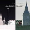 Janos Nagy: Janos Nagy in London (feat. Arnie Somogyi & Winston Clifford)