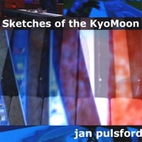 Jan Pulsford: Sketches of the KyoMoon