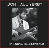 Jon Paul Yerby: The Lindsay Hall Sessions