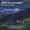 Josu Gallastegui: A Journey Home: Music from the Basque Country Arranged for Ballet Barre and Center