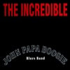 John Papa Boogie: The incredible