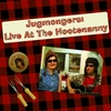 Jugmongers: Jugmongers: Live At The Hootenanny