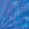 Just Blue: Speak to Hear