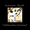 Kareem Rush: Hold You Down (Promises)