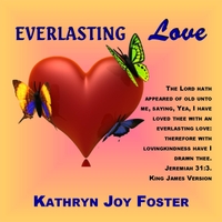 Kathryn Joy Foster: Everlasting Love