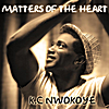 K.C Nwokoye: Matters of the Heart
