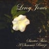 Leroy Jones: Sweeter Than A Summer Breeze