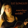 Liz Longley: Somewhere In the Middle