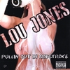 Lou Jones: Pullin Out In Midstroke_ep