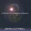 John Luttrell: A Sense of Impending Levitation
