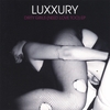 Luxxury: Dirty Girls (Need Love Too) EP