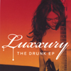 Luxxury: The Drunk EP