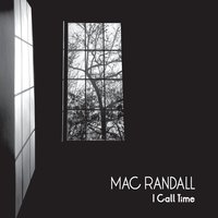 Mac Randall: I Call Time