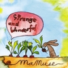 MaMuse: Strange & Wonderful