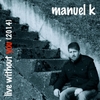 Manuel K: Live Without You (2014)