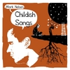 Mark Nelsen: Childish Songs