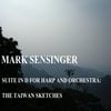 Mark Sensinger: Suite In D for Harp and Orchestra - The Taiwan Sketches