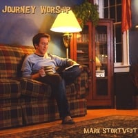 Mark Stortvedt: Journey Worship