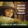 Martha Redbone Roots Project: The Garden of Love: Songs of
William Blake