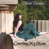 Mary Crowell: Courting My Muse