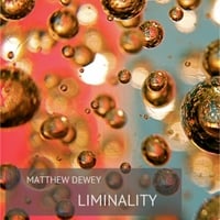 Matthew Dewey: Liminality