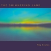 Meg Bowles: The Shimmering Land