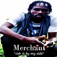 Merchant: Jah Is By My Side