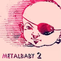 Metalbaby: Metalbaby 2