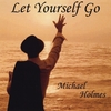 Michael Holmes: Let Yourself Go