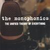 the monophonics: The Unified Theory Of Everything