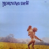 The Morning Dew: At Last 1968-1970