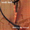Neill Bell: Before De Forest