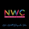 New World Chorus: We Will Sing for You