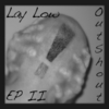 Outshout: Lay Low