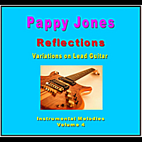 Pappy Jones: Reflections: Variations on Lead Guitar (Instrumental Melodies, Vol. 4)