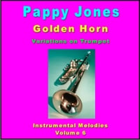 Pappy Jones: Golden Horn: Variations On Trumpet
