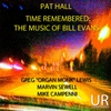 Pat Hall: Time Remembered: The Music of Bill Evans