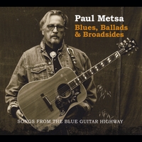 Paul Metsa: Blues, Ballads & Broadsides (Songs from the Blue Guitar Highway)