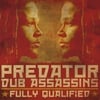 Predator Dub Assassins: Fully Qualified