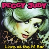 Peggy Judy: Live At The M Bar