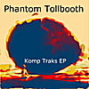 Phantom Tollbooth: Komp Traks - EP