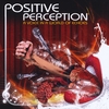 Positive Perception: A Voice In A World Of Echoes