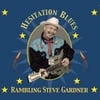 Rambling Steve Gardner: Hesitation Blues