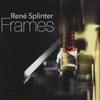 Rene Splinter: Frames