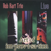 Rob Hart Trio: Art of Improvisation
