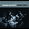 Shannon Whitworth and Barrett Smith: Bring It On Home